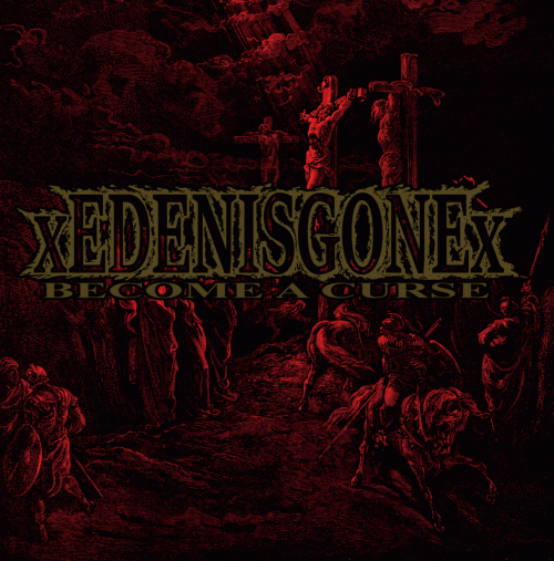 XedenisgoneX : Become a Curse